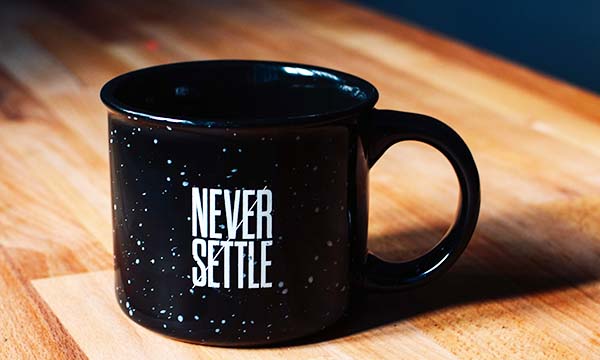 Never settle